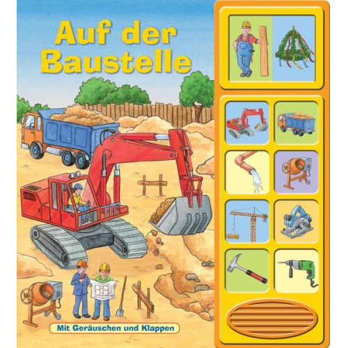 Auf der Baustelle - Klappen-Geräusche-Buch mit 10 Sounds - Pappbilderbuch