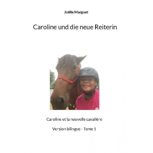 Joëlle Marguet - Caroline und die neue Reiterin