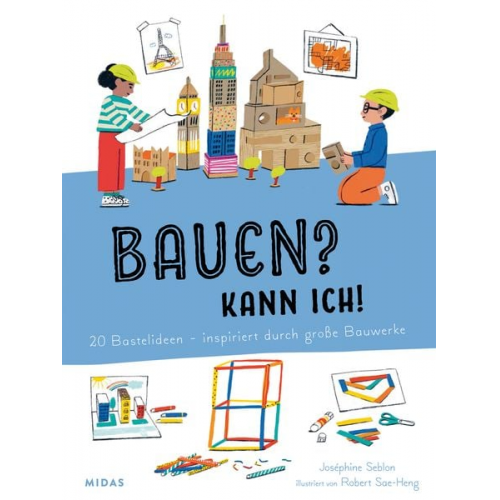 Joséphine Seblon - Bauen? Kann ich! (Kunst für Kinder)