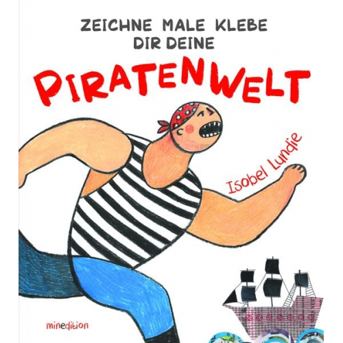 Isobel Lundie - Zeichne Male Klebe Dir Deine PIRATENWELT