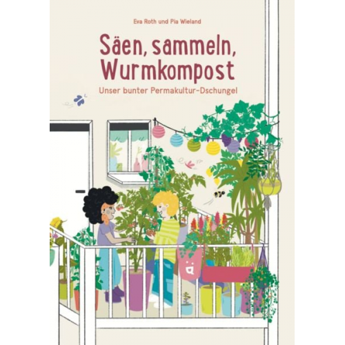 Eva Roth - Säen, sammeln, Wurmkompost