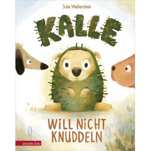 Jule Wellerdiek - Kalle will nicht knuddeln - Eine Geschichte zu Consent und Nein-Sagen ab 4 Jahren