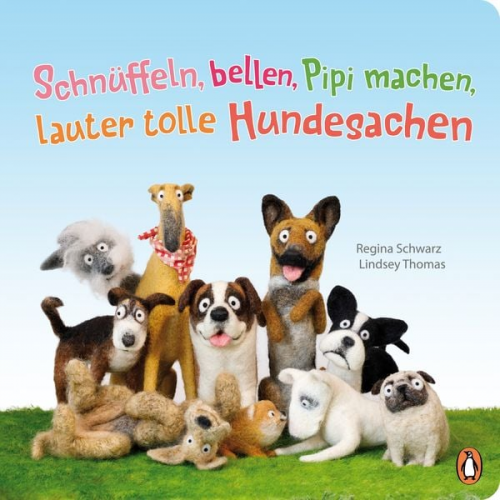 Regina Schwarz - Schnüffeln, bellen, Pipi machen, lauter tolle Hundesachen