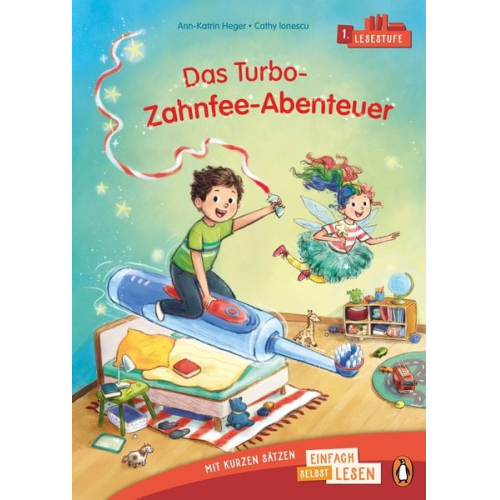 Ann-Katrin Heger - Penguin JUNIOR – Einfach selbst lesen: Das Turbo-Zahnfee-Abenteuer (Lesestufe 1)