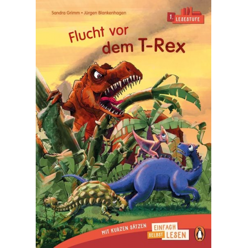 Sandra Grimm - Penguin JUNIOR – Einfach selbst lesen: Flucht vor dem T-Rex (Lesestufe 1)