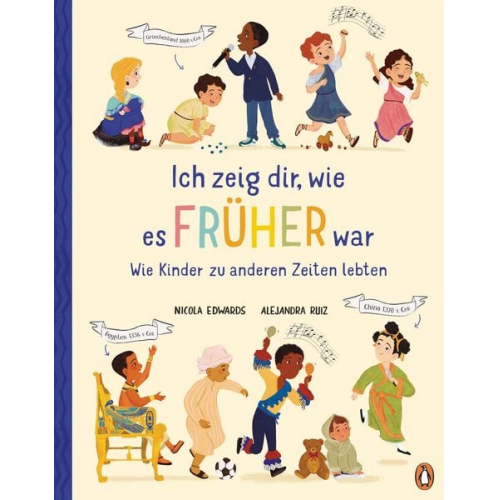 Nicola Edwards - Ich zeig dir, wie es früher war! - Wie Kinder zu anderen Zeiten lebten