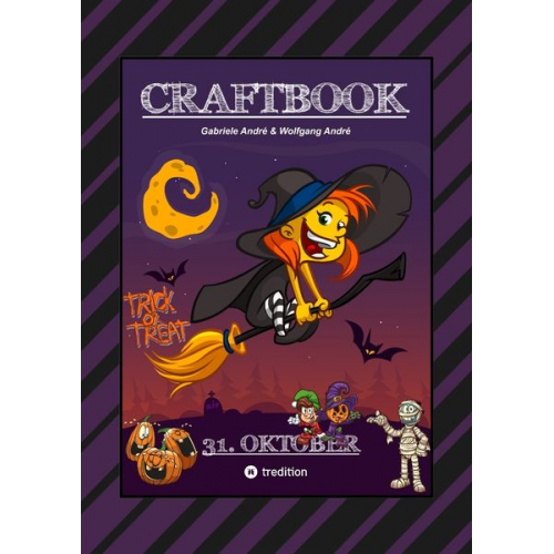 Gabriele André Wolfgang André - Craftbook - Halloween Ausmalmotive - Hexereien - Trick Or Treat - Gruseln - Knifflige Rätsel - Tolle Aufgaben