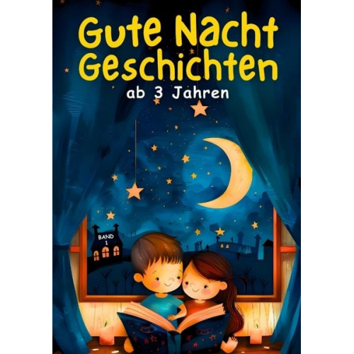 Kindery Verlag - Gute Nacht Geschichten ab 3 Jahren - BAND 1