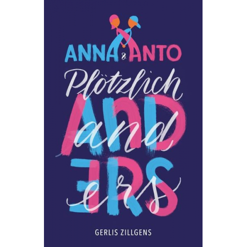 Gerlis Zillgens - Anna & Anto: Plötzlich anders