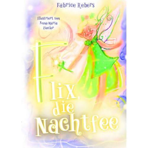 Fabrice Rebers - Flix, die Nachtfee