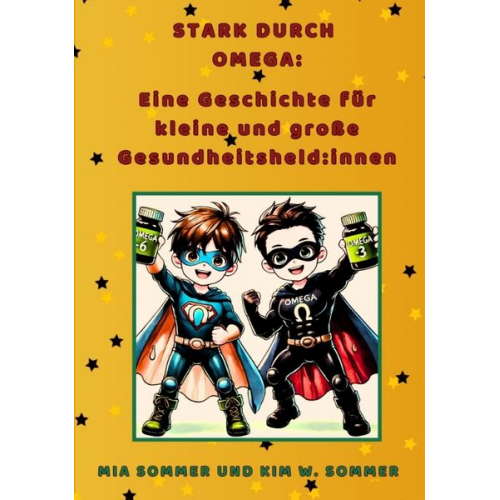 Kim W. Sommer Mia Sommer - Stark durch Omega: Eine Geschichte für kleine und große Gesundheitsheld:innen