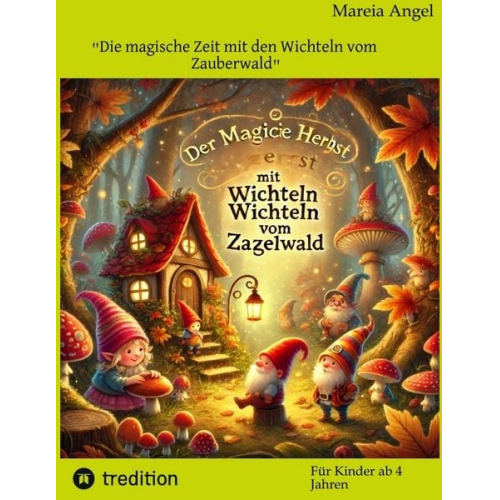 Mareia Angel - "Die magische Zeit mit den Wichteln vom Zauberwald"