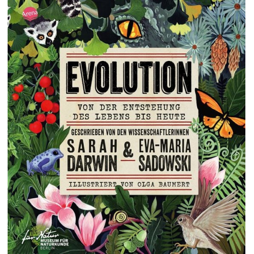 Sarah Darwin Eva-Maria Sadowski - EVOLUTION. Von der Entstehung des Lebens bis heute