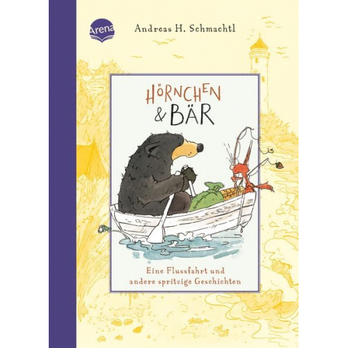 Andreas H. Schmachtl - Hörnchen & Bär (3). Eine Flussfahrt und andere spritzige Geschichten