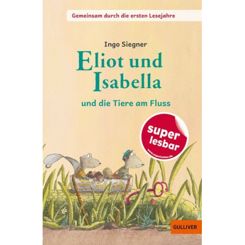 Ingo Siegner - Eliot und Isabella - und die Tiere am Fluss