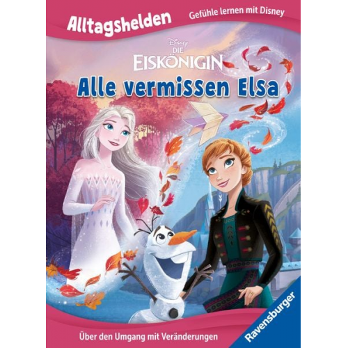 Alltagshelden - Gefühle lernen mit Disney Disney Die Eiskönigin - Alle vermissen Elsa. Über den Umgang mit Veränderungen