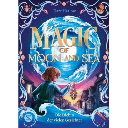 Clare Harlow - Magic of Moon and Sea. Die Diebin der vielen Gesichter