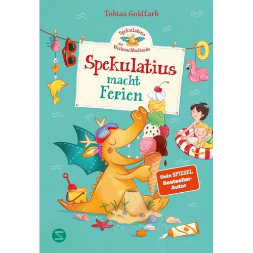 Tobias Goldfarb - Spekulatius, der Weihnachtsdrache. Spekulatius macht Ferien