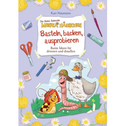 Kati Naumann - Die kleine Schnecke Monika Häuschen: Basteln, backen, ausprobieren - Bunte Ideen für drinnen und draußen