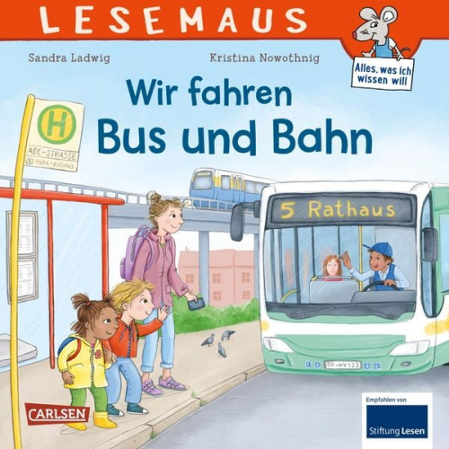 Sandra Ladwig - LESEMAUS 74: Wir fahren mit Bus und Bahn