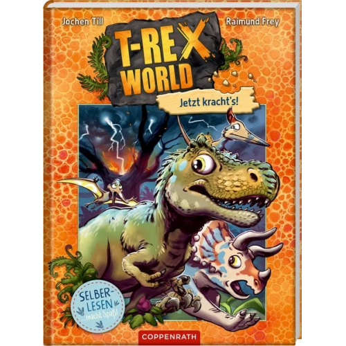 Jochen Till - T-Rex World (Leseanfänger/Bd.3) - Jetzt kracht's!