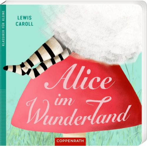 Lewis Carroll - Klassiker für Kleine: Alice im Wunderland