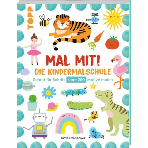 Tanya Emelyanova - Mal mit! Die Kindermalschule