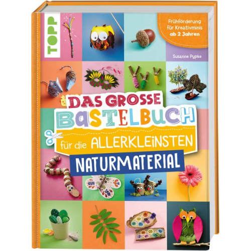 Susanne Pypke - Das große Bastelbuch für die Allerkleinsten Naturmaterial