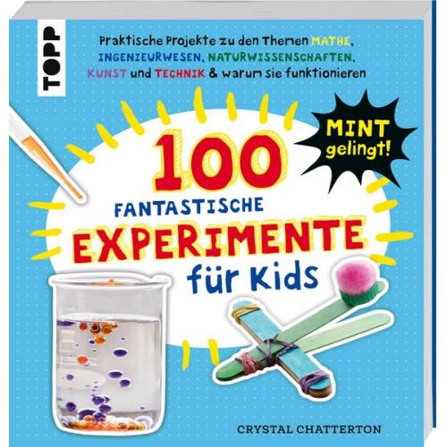 Crystal Chatterton - 100 Fantastische Experimente für Kids