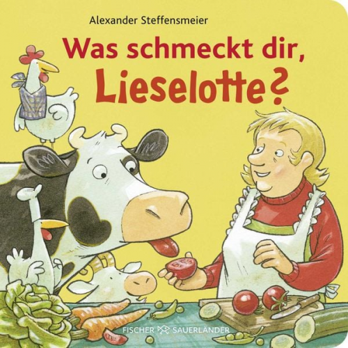 Alexander Steffensmeier - Was schmeckt dir, Lieselotte?