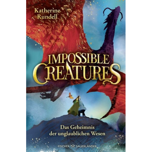 Katherine Rundell - Impossible Creatures – Das Geheimnis der unglaublichen Wesen