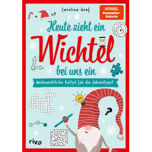 Carolina Graf - Heute zieht ein Wichtel bei uns ein – Weihnachtliche Rätsel für die Adventszeit