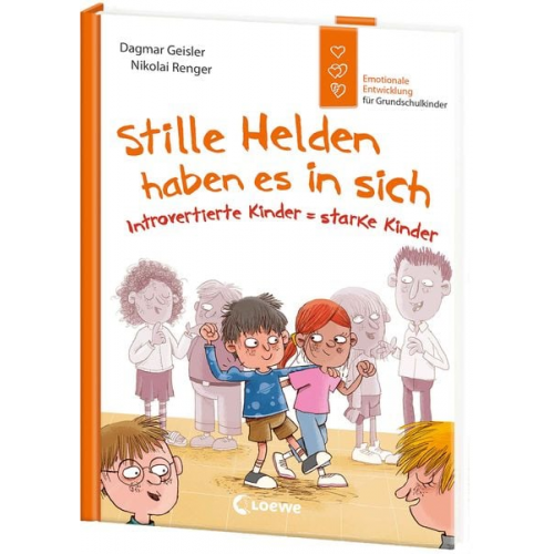 Dagmar Geisler - Stille Helden haben es in sich (Starke Kinder, glückliche Eltern)