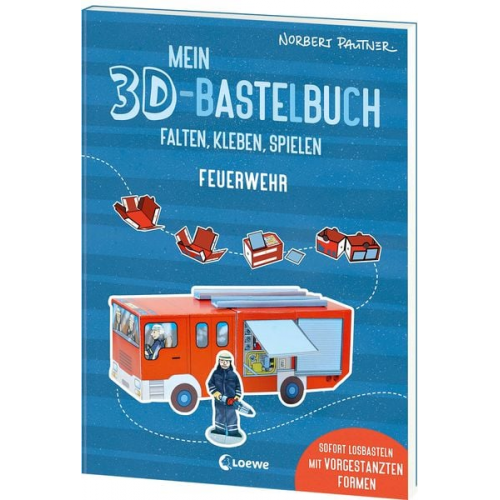 Norbert Pautner - Mein 3D-Bastelbuch - Falten, kleben, spielen - Feuerwehr