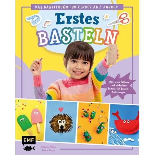 Stefanie Möller Janine Krupa - Erstes Basteln – Das Bastelbuch für Kinder ab 2 Jahren