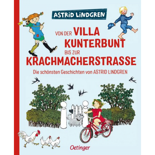 Astrid Lindgren - Von der Villa Kunterbunt bis zur Krachmacherstraße