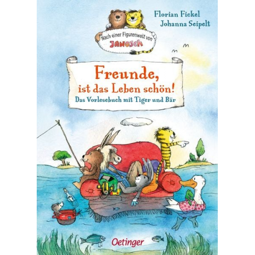 Florian Fickel - Nach einer Figurenwelt von Janosch. Freunde, ist das Leben schön!