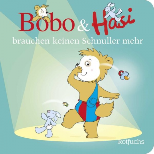 Dorothée Böhlke - Bobo & Hasi brauchen keinen Schnuller mehr