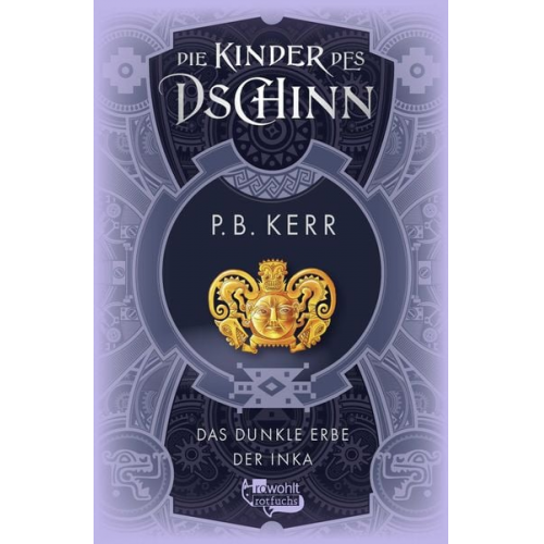 P. B. Kerr - Die Kinder des Dschinn: Das dunkle Erbe der Inka