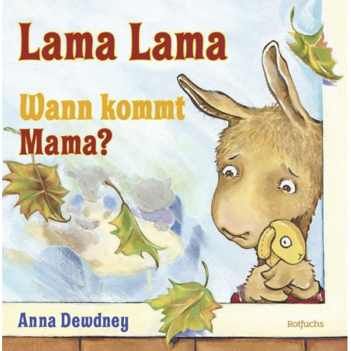 Anna Dewdney - Lama Lama Wann kommt Mama?