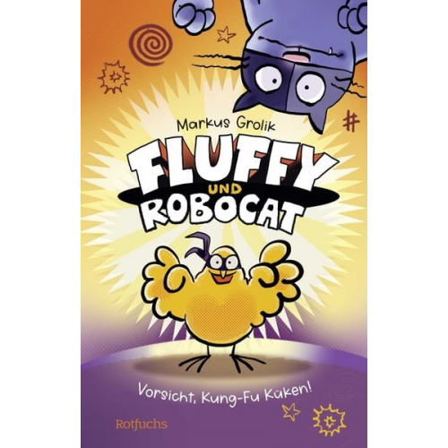 Markus Grolik - Fluffy und Robocat – Vorsicht, Kung-Fu Küken!