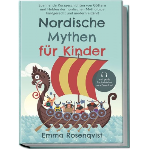 Emma Rosenqvist - Nordische Mythen für Kinder: Spannende Kurzgeschichten von Göttern und Helden de