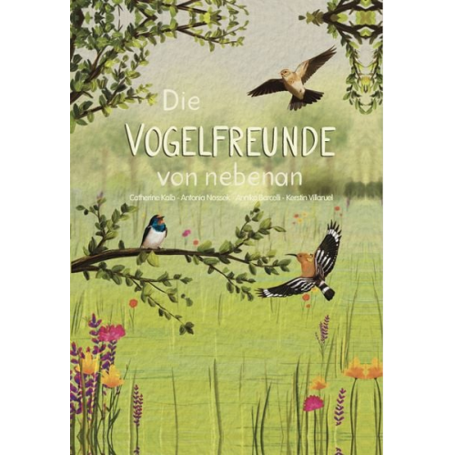 Annika Barcelli Catherine Kalb Antonia Nossek Kerstin Villaruel - Die Vogelfreunde von nebenan