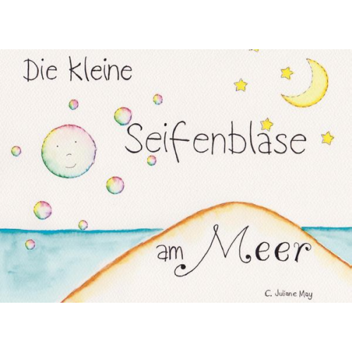 May C. Juliane - Die kleine Seifenblase am Meer