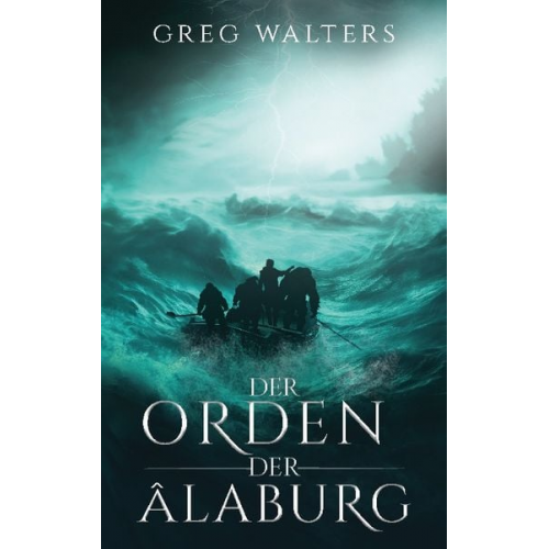 Greg Walters - Der Orden der Alaburg