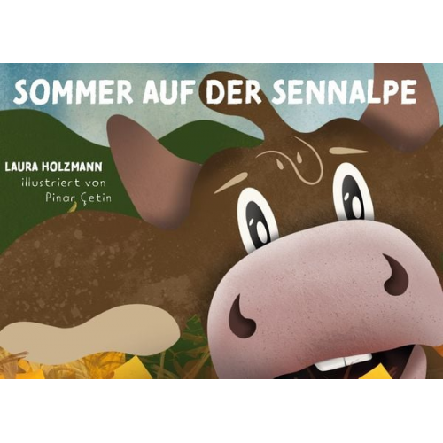 Laura Holzmann - Sommer auf der Sennalpe