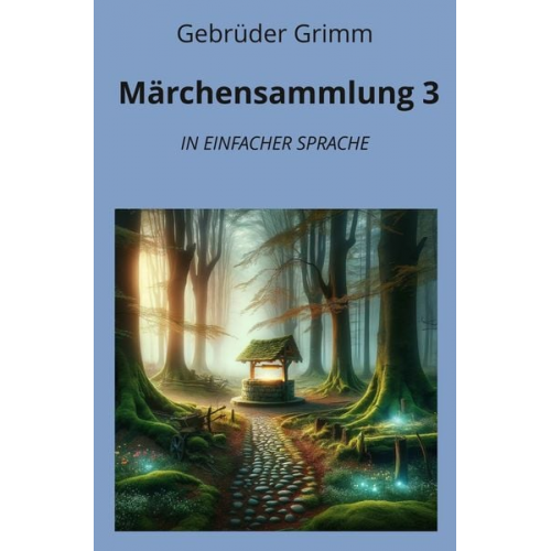 Gebrüder Grimm - Märchensammlung 3: In Einfacher Sprache