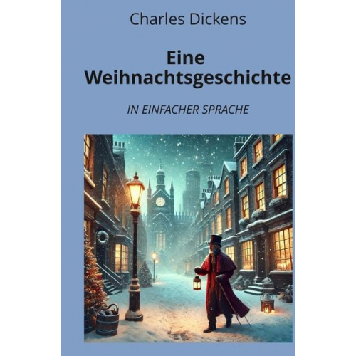 Charles Dickens - Eine Weihnachtsgeschichte