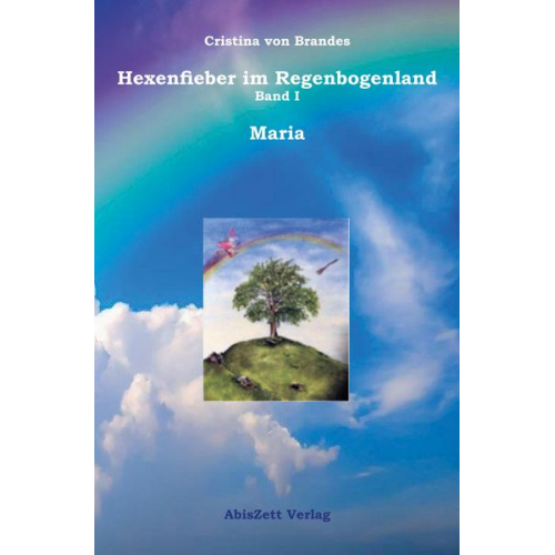 Cristina Brandes - Hexenfieber im Regenbogenland: Maria