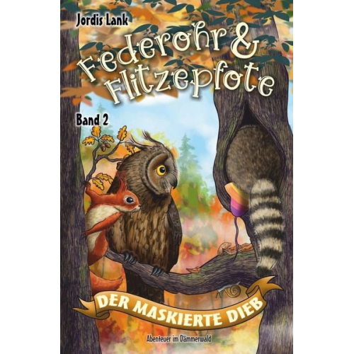 Jordis Lank - Federohr und Flitzepfote - Der maskierte Dieb